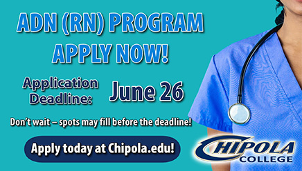 ADN (RN) Program Apply Now! Application Deadline June 26. Don't wait - spots may fill before the deadline! Apply today at Chipola.edu!