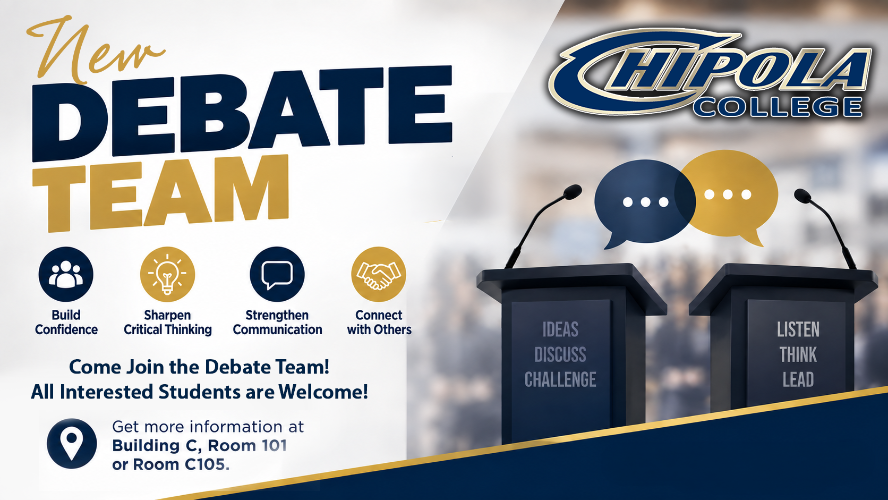  Chipola College students looking for a new way to get involved on campus are invited to join the college’s new Debate Team. The Debate Team will give students an opportunity to strengthen their communication, public speaking and critical-thinking skills while connecting with other students and participating in engaging discussions and activities. Students do not need prior debate experience