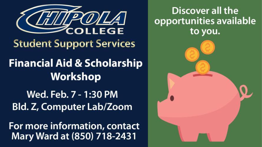 Chipola's Student Support Services will host a Financial Aid & Scholarship Workshop on Wednesday, February 7th at 1:30 PM in the Building Z computer Lab/Zoom. Students are invited to discover all the opportunities available to them. For more information, contact Mary Ward at 850-718-2431