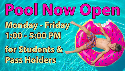 Pool Now Open Monday-Friday, 1-5 PM for Students and Pass Holders