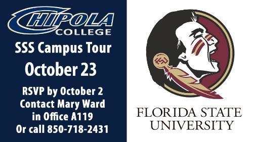 SSS Campus Tour is October 23rd   RSVP by October 2nd. Contact Mary Ward in office A119 or call 850-718-2431