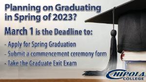 March 1, 4 pm. Deadline to Apply for Spring Graduation, to submit commencement ceremony form, and to take the Graduate Exit Exam.