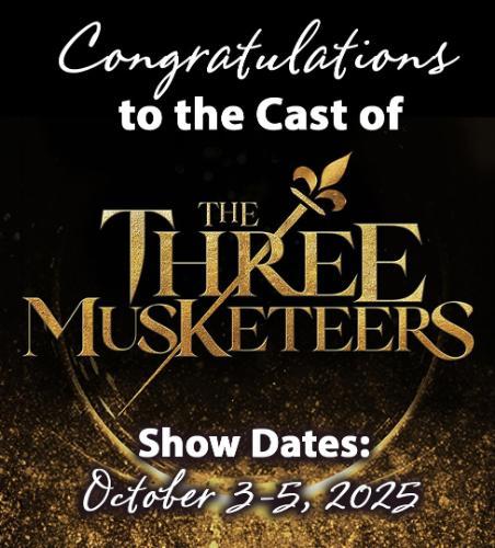 Congratulations to the cast of the Three Musketeers Show Dates are October 3-5, 2025